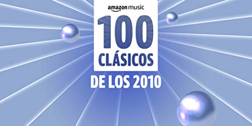 100 clásicos de los 2010