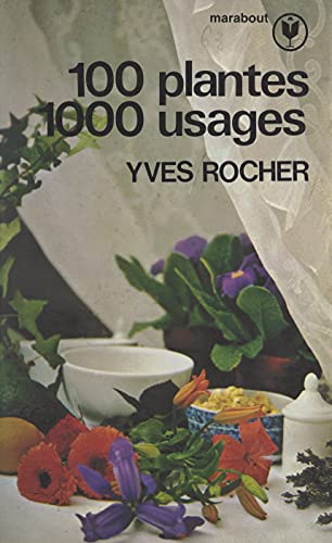100 plantes, 1000 usages (French Edition)