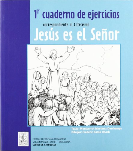 1r Cuaderno de ejercicios correspondiente al Catecismo Jesús es el Señor (CLARET)