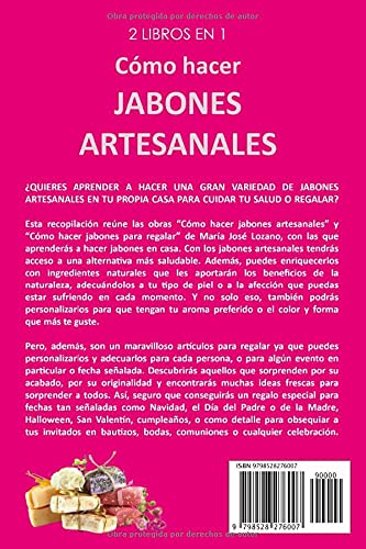 2 LIBROS EN 1: CÓMO HACER JABONES ARTESANALES: Guía paso a paso con recetas, consejos y trucos para crear jabones caseros saludables y beneficiosos ... acné, psoriasis y mejorar tu salud y regalar