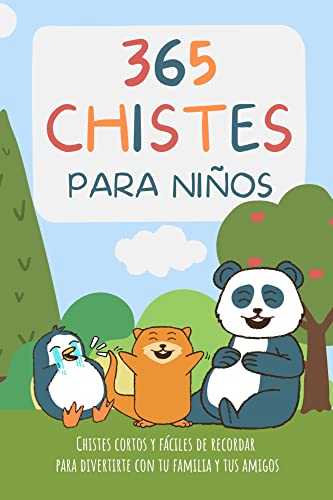 365 CHISTES PARA NIÑOS. Cortos y fáciles de recordar para divertirte con tu familia y tus amigos: Libro divertido para niños y niñas de 6 7 8 9 10 11 y ... Letra mayúscula infantil. Regalar risas