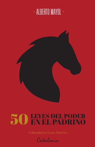 50 leyes del poder en El Padrino: De Maquiavelo a Coppola a través de Puzo (Colección La Cosa Nostra)