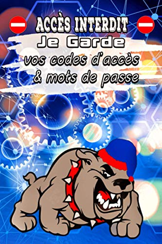 Accès interdit - Je garde vos codes d'accès & mots de passe: Répertoire alphabétique de tous vos identifiants et mots de passe de connexion | 120 pages | 15.24 cm x 22.86 cm |
