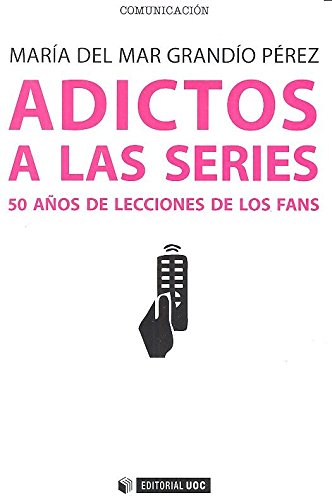 Adictos a las series. 50 años de lecciones de los fans: 452 (Manuales)