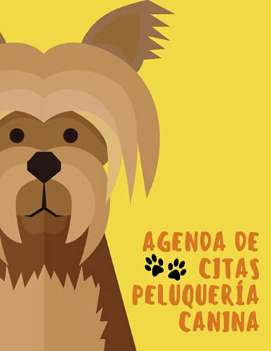 Agenda De Citas Peluquería Canina: Libro de Citas Planificador Horario o reservas por Horas 08:00 - 21:00 Intervalo 15 minutos ,1 Año Completo (sin ... de Mascotas y en especial la Canina