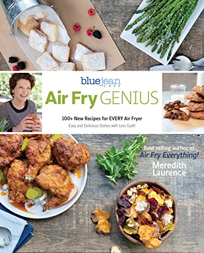 Air Fry Genius: 100+ New Recipes for EVERY Air Fryer (The Blue Jean Chef) (English Edition)