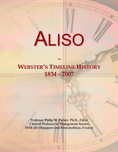 Aliso: Webster's Timeline History, 1834 - 2007