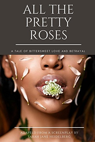 All The Pretty Roses: A Tale of Bittersweet Love and Betrayal (English Edition)