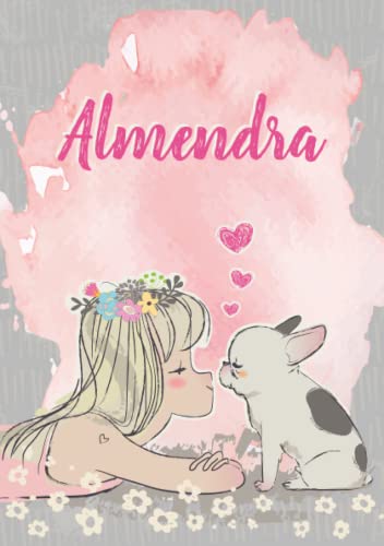 Almendra: Cuaderno de notas A5 | Nombre personalizado Almendra | Regalo de cumpleaños para la esposa, mamá, hermana, hija | Linda chica con bulldog | 120 páginas rayadas, formato A5 (14.8 x 21 cm)