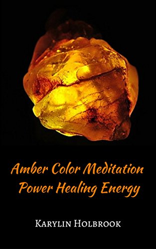 Amber Color Meditation Power Healing Energy (English Edition)
