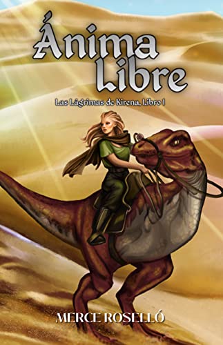 Ánima Libre: Una aventura de fantasía (Lágrimas de Kirena 1)