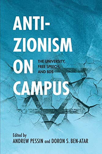 Anti-Zionism on Campus: The University, Free Speech, and Bds (Studies in Antisemitism)