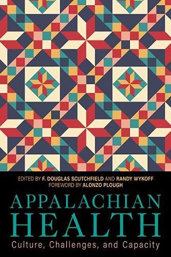 Appalachian Health: Culture, Challenges, and Capacity (Understanding and Improving Health for Minority and Disadvantaged Populations)