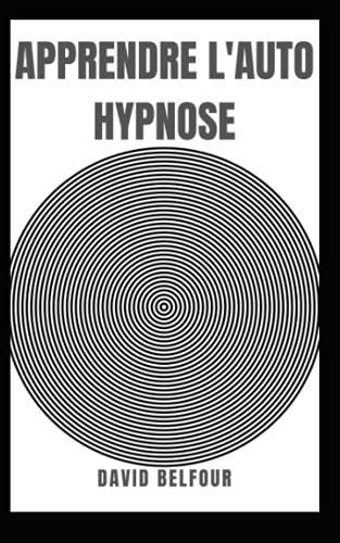 APPRENDRE L’AUTO HYPNOSE