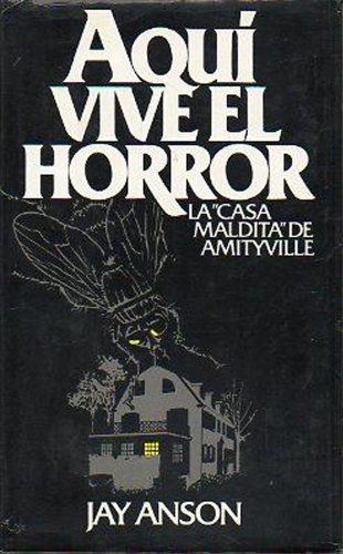 Aquí Vive El Horror. La Casa Maldita De Amityville