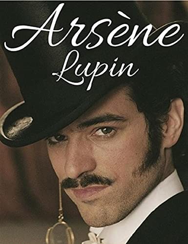 Arsene Lupin by Maurice Leblanc Edgar Jepson(illustrated edition) (English Edition)