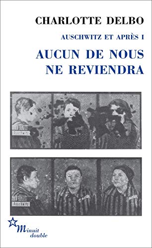 Auschwitz et après: Tome 1, Aucun de nous ne reviendra (Double)