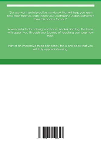 Australian Golden Retriever Tricks Training Australian Golden Retriever Tricks & Games Training Tracker & Workbook. Includes: Australian Golden Retriever Multi-Level Tricks, Games & Agility. Part 2