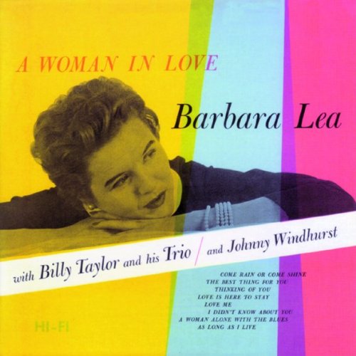 Barbara Lea. A Woman In Love / Barbara Lea / Lea In Love