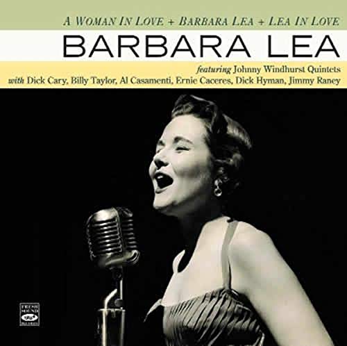 Barbara Lea. A Woman In Love / Barbara Lea / Lea In Love