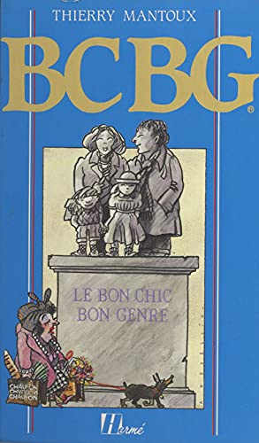 BCBG: Le bon chic, bon genre (French Edition)