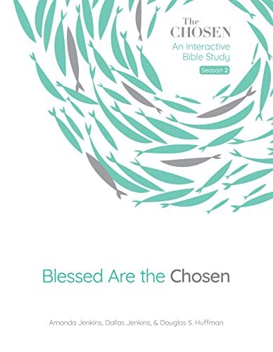 Blessed Are the Chosen, 2: An Interactive Bible Study: 1 (The Chosen Bible Study)