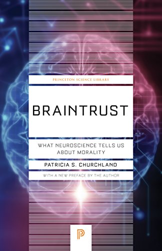 Braintrust: What Neuroscience Tells Us about Morality: 77 (Princeton Science Library, 77)