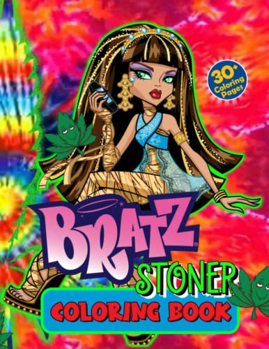 Bràtz Stoner Coloring Book: Trippy Coloring Book For Adults, Bràtz Coloring Book For Stress Relief And Relaxation
