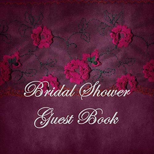 Bridal Shower Guest Book: for Sign In Wishes Messages and Comments Includes Gift Log Red Lace