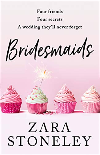 Bridesmaids: The funniest laugh out loud romcom of 2020 – the perfect summer read! (The Zara Stoneley Romantic Comedy Collection, Book 4) (English Edition)