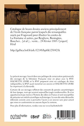 Catalogue de dessins principalement de l'école française dont dix sujets par Fragonard: pour illustrer les contes de La Fontaine, par Berghem, Bonington, Boucher. Vente, 24 février 1883