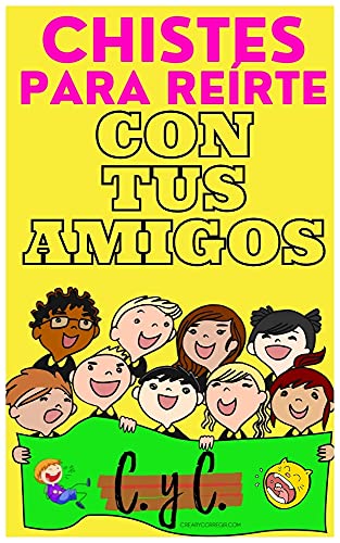 CHISTES PARA REÍRTE CON TUS AMIGOS: chistes para niños, chistes para adultos, chistes cortos, chistes buenos, chistes para todos