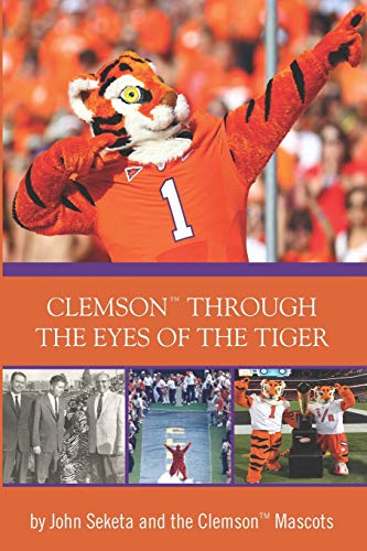 Clemson Through the Eyes of the Tiger: Clemson Mascots