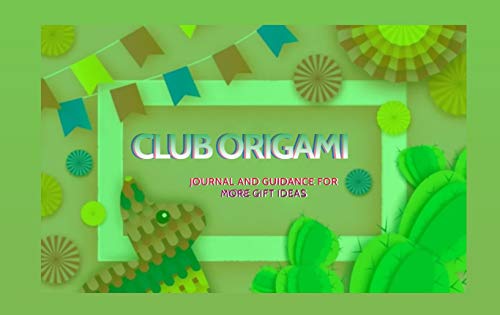 Club Origami Journal And Guidance For More Gift Ideas (English Edition)