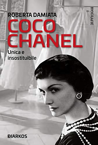 Coco Chanel: Unica e insostituibile (Italian Edition)