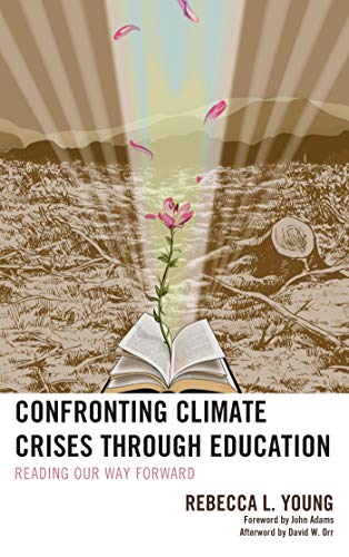 Confronting Climate Crises through Education: Reading Our Way Forward (Ecocritical Theory and Practice) (English Edition)