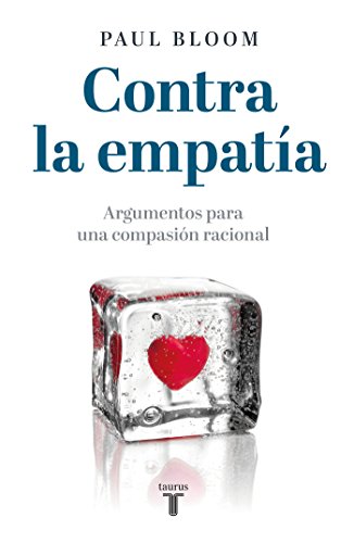 Contra la empatía: Argumentos para una compasión racional