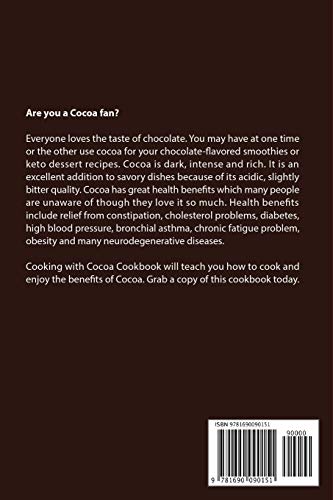 COOKING WITH COCOA COOKBOOK: From Entrée to Dessert 30 Tasty Cocoa Recipes for the Soul and Mind