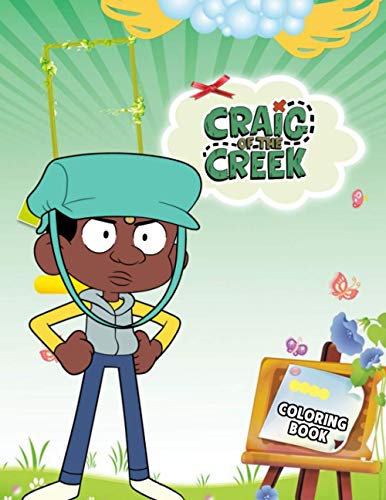 Craig Of The Creek Coloring Book: Many Designs Of Craig Of The Creek - 110 Pages For Relaxation And Stress Relief