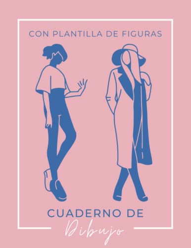 Cuaderno de Dibujo con Plantilla de Figuras: Cuaderno de Bocetos para Diseñador de Modapara Diseñador de Moda,122 Siluetas de Mujeres para Personalizar, Boceto De Moda para Principiantes, Artistas.