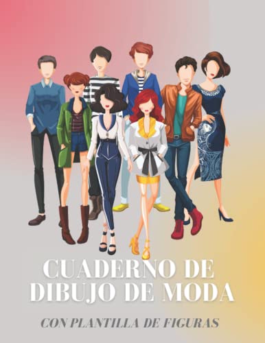 Cuaderno de Dibujo de Moda con Plantilla de Figuras: Cuaderno de Bocetos para Diseñador de Modapara Diseñador de Moda,122 Siluetas de Mujeres para ... Boceto De Moda para Principiantes, Artistas.