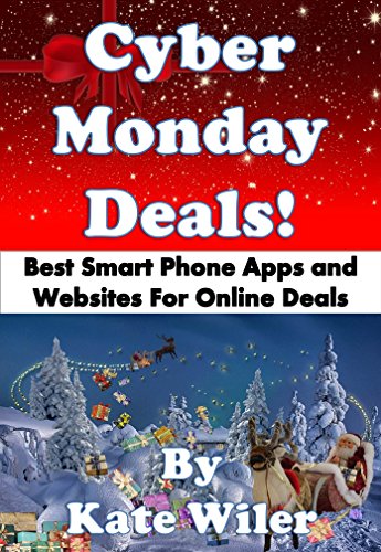 Cyber Monday Deals!: Best Smart Phone Apps and Websites for Online Deals (English Edition)