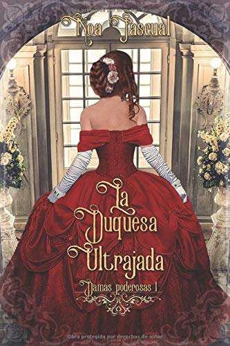 Damas poderosas I: La duquesa ultrajada