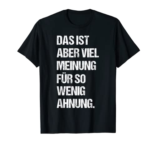"Das Aber Viel Meinung für So Wenig Ahnung Divertido regalo Camiseta