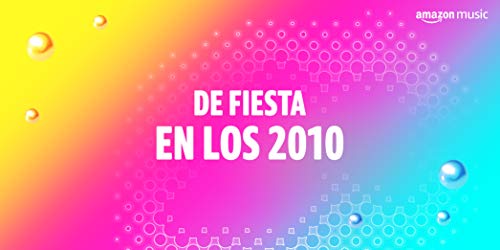 De fiesta en los 2010