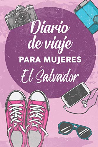 Diario De Viaje Para Mujeres El Salvador: 6x9 Diario de viaje I Libreta para listas de tareas I Regalo perfecto para tus vacaciones en El Salvador