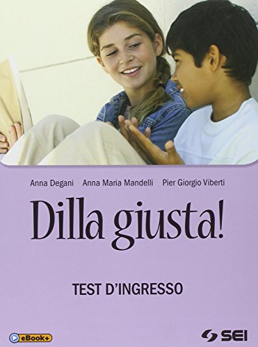 Dilla giusta! Vol. A-Test d'ingresso-Schemi di sintesi e ripasso-B-Q. Ediz. blu. Per la Scuola media. Con DVD. Con e-book. Con espansione online