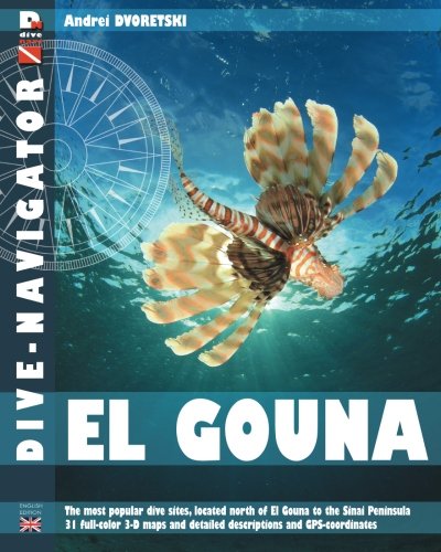 Dive-navigator El Gouna: The most popular dive sites of the Red Sea, located north of El Gouna to the Sinai Peninsula. 31 full-color three-dimensional ... descriptions and GPS-coordinates: Volume 10
