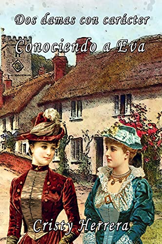 Dos damas con carácter: Conociendo a Eva