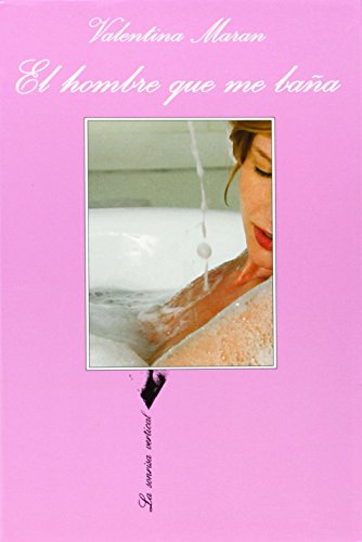 El hombre que me baña (La Sonrisa Vertical)